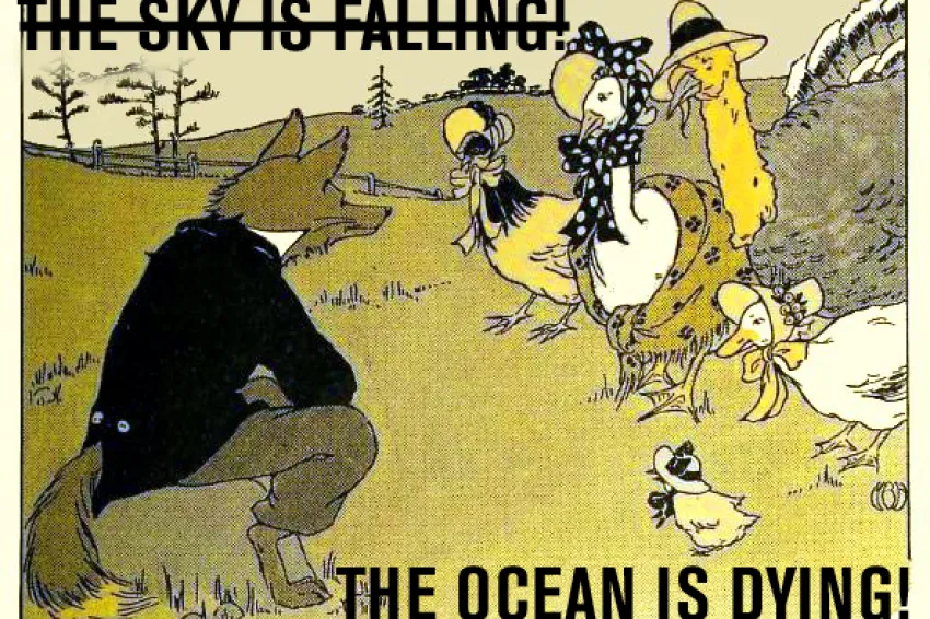 With all the talk of ocean calamities are ocean scientists and communicators making the same mistake as Chicken Little?